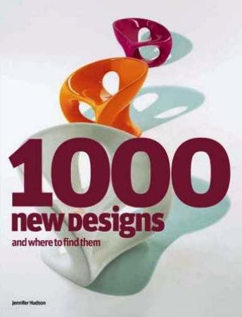 1000 new designs and where to find them
