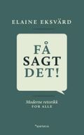 Få sagt det!