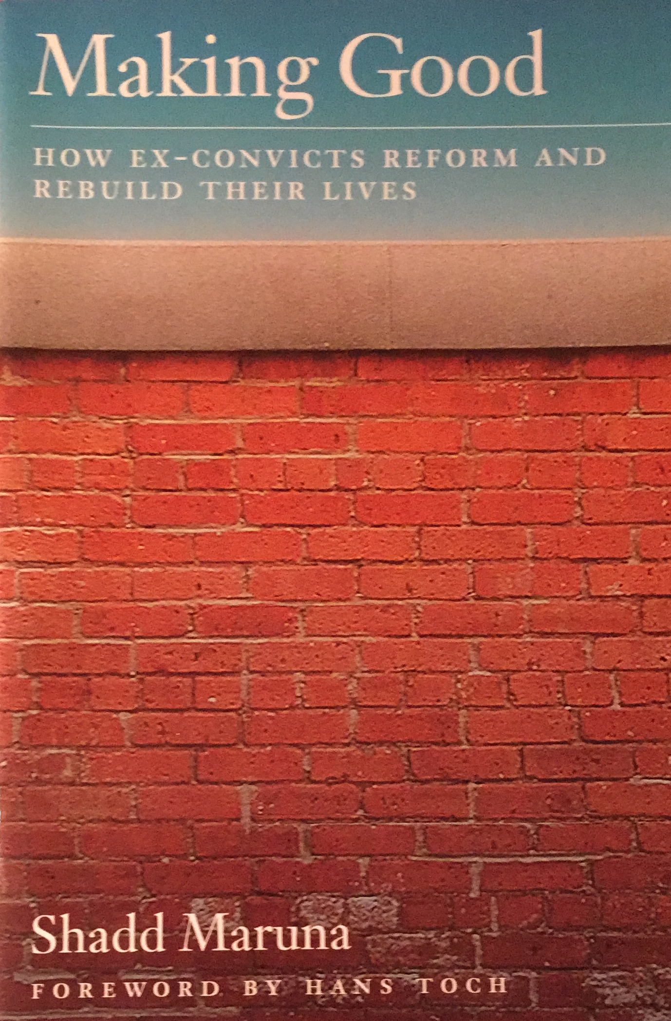 Making good. How ex-convicts reform and rebui…