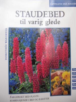 Staudebed til varig glede planlegging, planting, stell