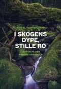 I skogens dype, stille ro