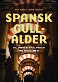 Spansk gullalder og arven fra jøder og muslimer