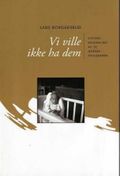 Vi ville ikke ha dem