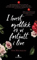 I hvert øyeblikk er vi fortsatt i live