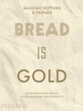 Bread is gold