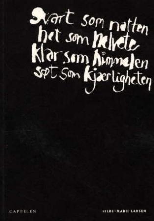 Svart som natten, het som helvete, klar som himmelen, søt som kjærligheten