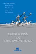 Faglig skjønn og brukermedvirkning