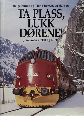 Ta plass, lukk dørene! Jernbanen i tekst og bilete