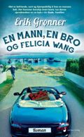 En mann, en bro og Felicia Wang