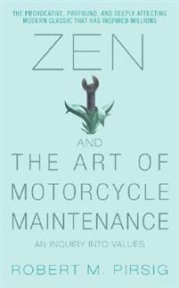Zen and the Art of Motorcycle Maintenance: An Inquiry Into Values