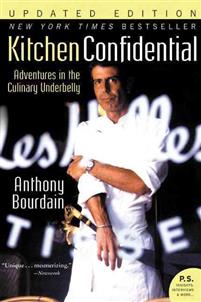 Kitchen Confidential: Adventures in the Culinary Underbelly