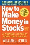 How to Make Money in Stocks: A Winning System in Good Times and Bad