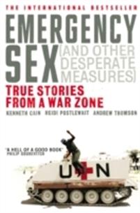 Emergency Sex (and Other Desperate Measures)