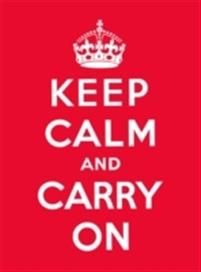 Keep Calm and Carry On