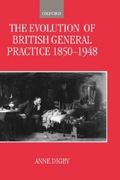 The Evolution of British General Practice, 1850-1948