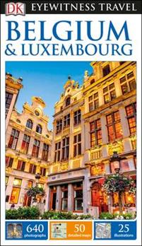 Belgium And Luxembourg: Eyewitness Travel Guide