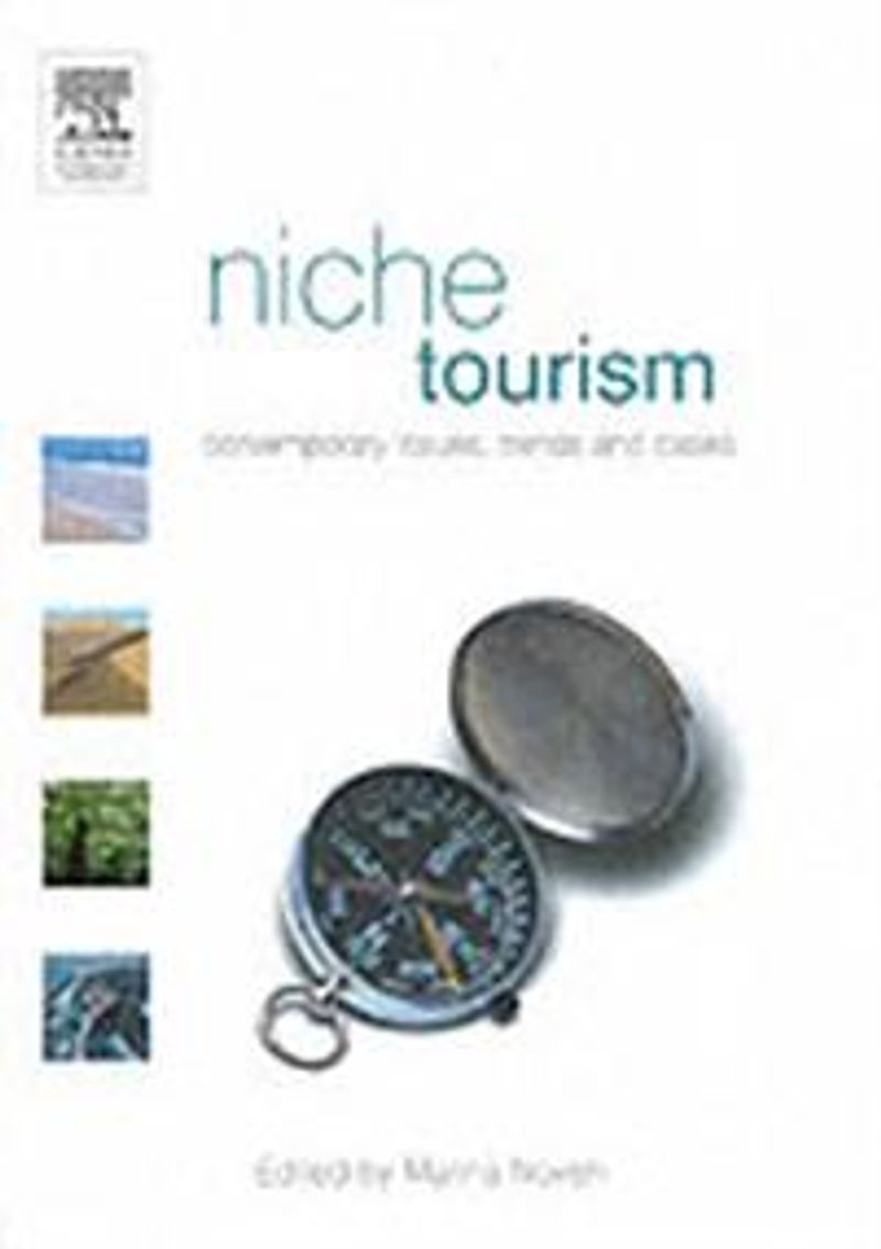 Niche tourism contemporary issues, trends and cases
