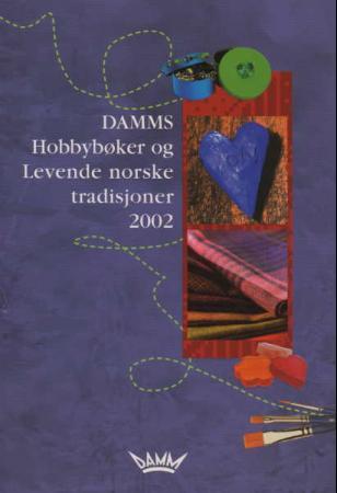 Damms hobbybøker og levende norske tradisjoner 2002