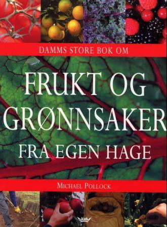 Damms store bok om frukt og grønnsaker fra egen hage