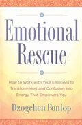 Emotional Rescue: How to Work with Your Emotions to Transform Hurt and Confusion Into Energy That Empowers You