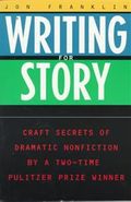 Writing for Story: Craft Secrets of Dramatic Nonfiction