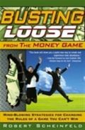 Busting Loose From the Money Game: Mind-Blowing Strategies for Changing the
