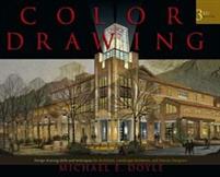 Color Drawing: Design Drawing Skills and Techniques for Architects, Landscape Architects, and Interior Designers