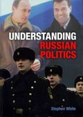 Understanding Russian Politics