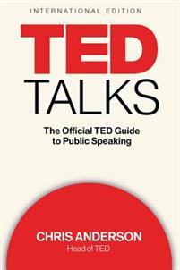 Ted Talks: The Official Ted Guide to Public Speaking