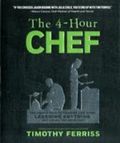 The 4-Hour Chef: The Simple Path to Cooking Like a Pro, Learning Anything, and Living the Good Life