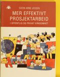 Mer effektivt prosjektarbeid i offentlig og privat virksomhet