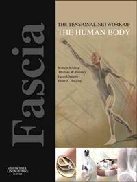 Fascia: the Tensional Network of the Human Body 1e