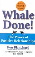 Whale Done!: The Power of Positive Relationships