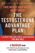 The Testosterone Advantage Plan: Lose Weight, Gain Muscle, Boost Energy