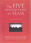 The Five Dysfunctions of a Team: A Leadership Fable