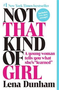 Not That Kind of Girl: A Young Woman Tells You What She's -Learned-