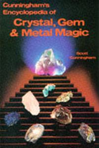 Cunningham's Encyclopedia of Crystal, Gem, and Metal Magic