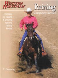 Reining: The Guide for Training & Showing Winning Reining Horses