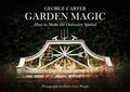 George's Magic Garden: Transforming the Ordinary Into the Extraordinary