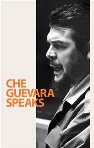 Che Guevara Speaks