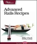 Advanced rails recipes - 72 new ways to build stunning rails apps