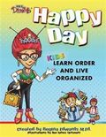 Happy Day: Kids Learn Order and Live Organized