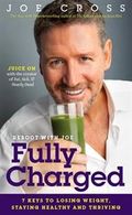 Reboot with Joe: Fully Charged: 7 Keys to Losing Weight, Staying Healthy and Thriving