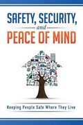 Safety, Security, and Peace of Mind: Keeping People Safe Where They Live