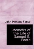 Memoirs of the Life of Samuel E. Foote