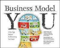 Business Model You: A One-Page Method for Reinventing Your Career