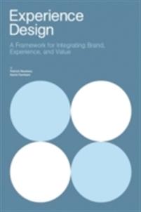 Experience Design: A Framework for Integrating Brand, Experience, and Value