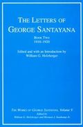 Letters of George Santayana, Book Two, 1910â&#x80;&#x93;1920 : The Works of George Santayana, Volume V