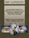 Geneva Metal Wheel Co V. O'Donnell U.S. Supreme Court Transcript of Record with Supporting Pleadings