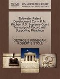 Tidewater Patent Development Co. V. K.M. Kitchen U.S. Supreme Court Transcript of Record with Supporting Pleadings